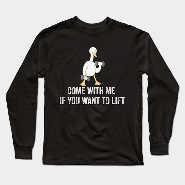 Come With Me If You Want To Lift Long Sleeve T-Shirt by LaroyaloTees